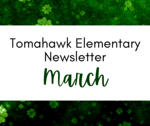 Tomahawk Elementary March 2025 Newsletter