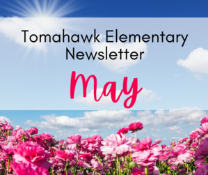 Tomahawk Elementary May 2025 Newsletter